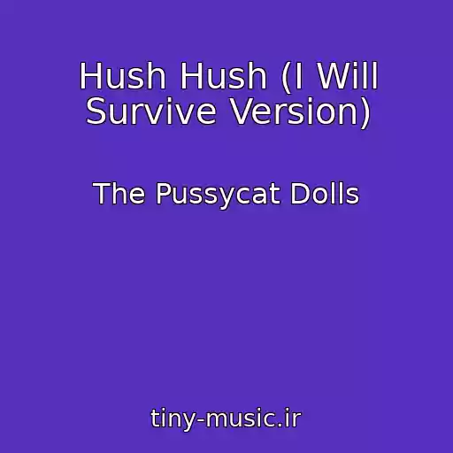 کاور آهنگ Hush Hush (I Will Survive Version) از The Pussycat Dolls