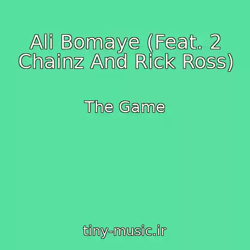 کاور آهنگ Ali Bomaye (Feat. 2 Chainz And Rick Ross) از The Game