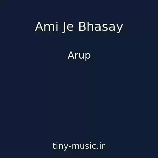 کاور آهنگ Ami Je Bhasay از Arup
