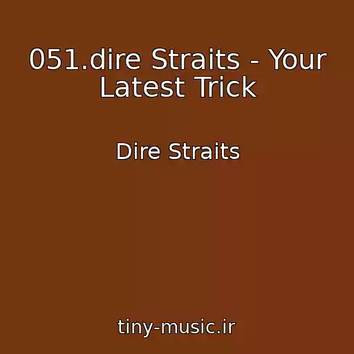 کاور آهنگ 051.dire Straits - Your Latest Trick از Dire Straits