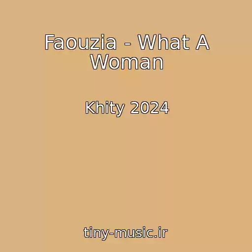 کاور آهنگ Faouzia - What A Woman از Khity 2024