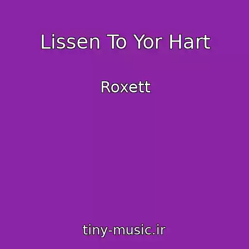 کاور آهنگ Lissen To Yor Hart از Roxett