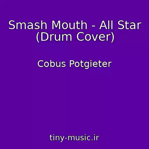 کاور آهنگ Smash Mouth - All Star (Drum Cover) از Cobus Potgieter