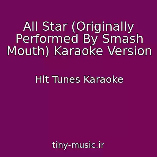 کاور آهنگ All Star (Originally Performed By Smash Mouth) Karaoke Version از Hit Tunes Karaoke