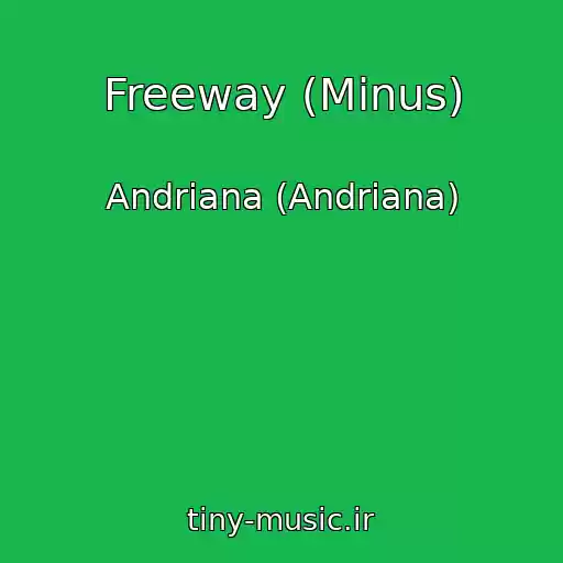 کاور آهنگ Freeway (Minus) از Andriana (Andrіana)