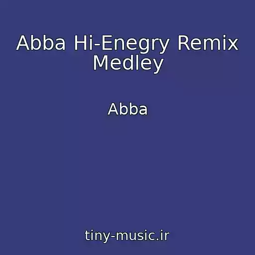 کاور آهنگ Abba Hi-Enegry Remix Medley از Abba