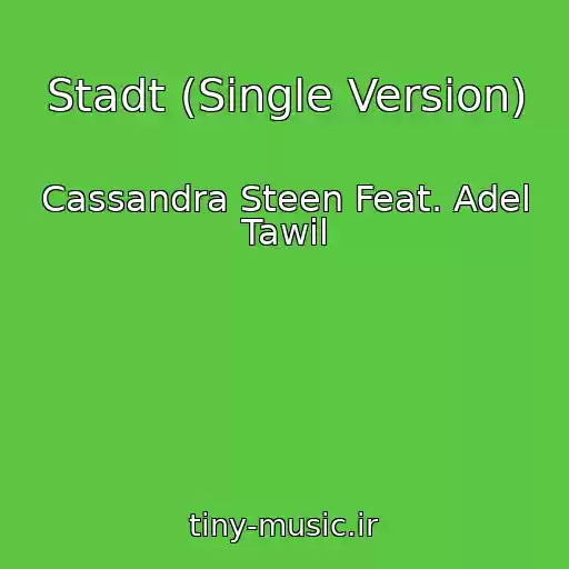 کاور آهنگ Stadt (Single Version) از Cassandra Steen Feat. Adel Tawil
