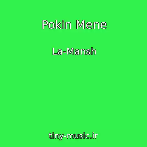 کاور آهنگ Pokin Mene از La-Mansh