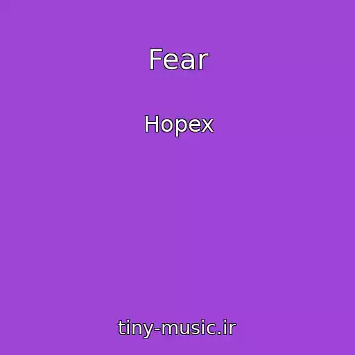 کاور آهنگ Fear از Hopex