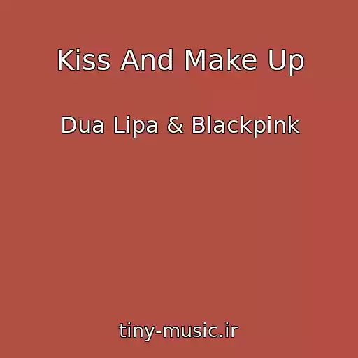 کاور آهنگ Kiss And Make Up از Dua Lipa & Blackpink