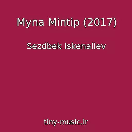 کاور آهنگ Myna Mintip (2017) از Sezdbek Iskenaliev