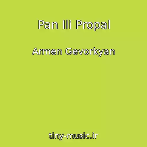 کاور آهنگ Pan Ili Propal از Armen Gevorkyan