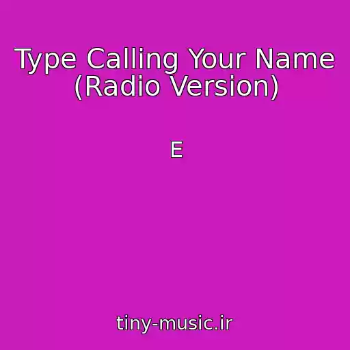 کاور آهنگ Type Calling Your Name (Radio Version) از E