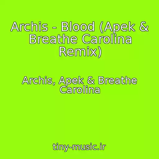 کاور آهنگ Archis - Blood (Apek & Breathe Carolina Remix) از Archis, Apek & Breathe Carolina