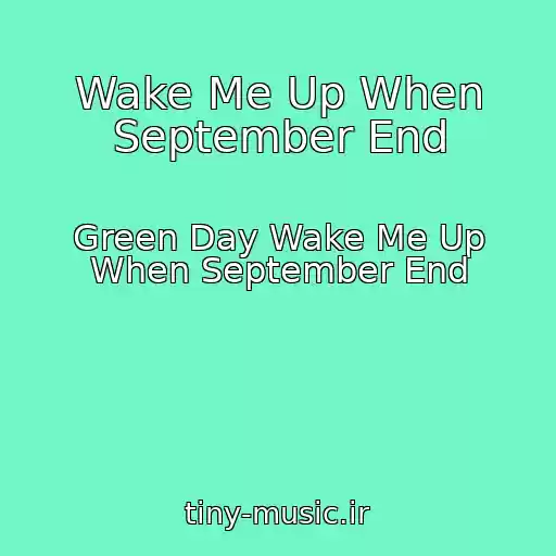کاور آهنگ Wake Me Up When September End از Green Day Wake Me Up When September End