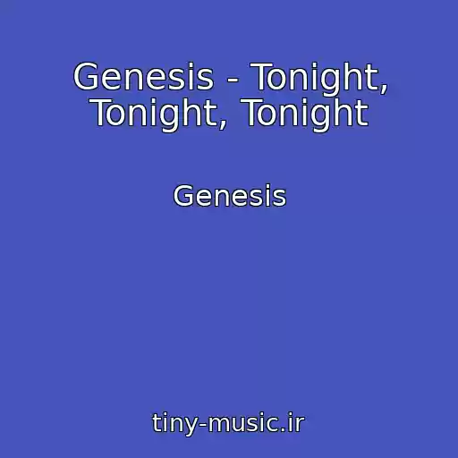 کاور آهنگ Genesis - Tonight, Tonight, Tonight از Genesis
