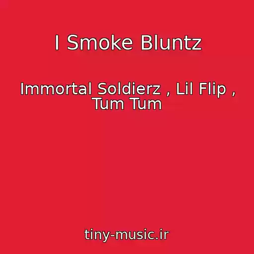 کاور آهنگ I Smoke Bluntz از Immortal Soldierz , Lil Flip , Tum Tum