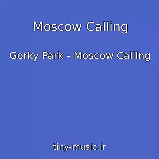 کاور آهنگ Moscow Calling از Gorky Park - Moscow Calling