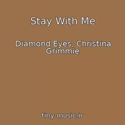 کاور آهنگ Stay With Me از Diamond Eyes, Christina Grimmie