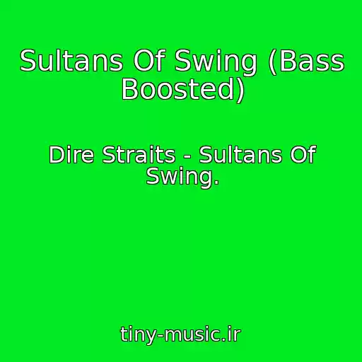 کاور آهنگ Sultans Of Swing (Bass Boosted) از Dire Straits - Sultans Of Swing.