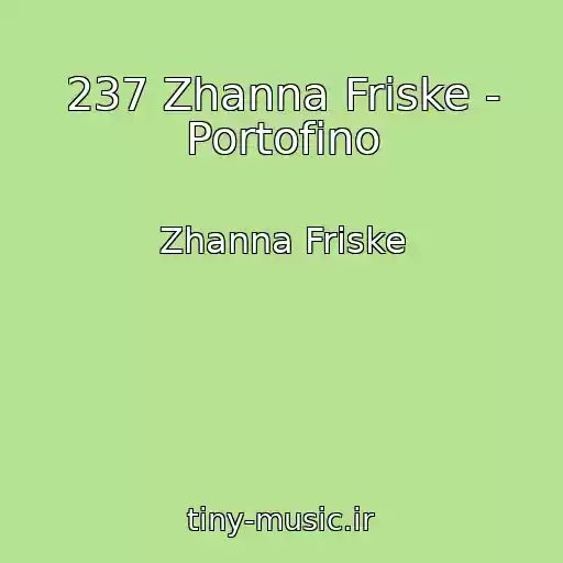 کاور آهنگ 237 Zhanna Friske - Portofino از Zhanna Friske