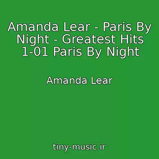 کاور آهنگ Amanda Lear - Paris By Night - Greatest Hits 1-01 Paris By Night از Amanda Lear