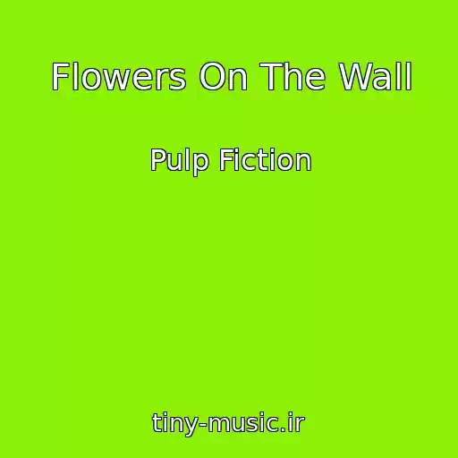 کاور آهنگ Flowers On The Wall از Pulp Fiction