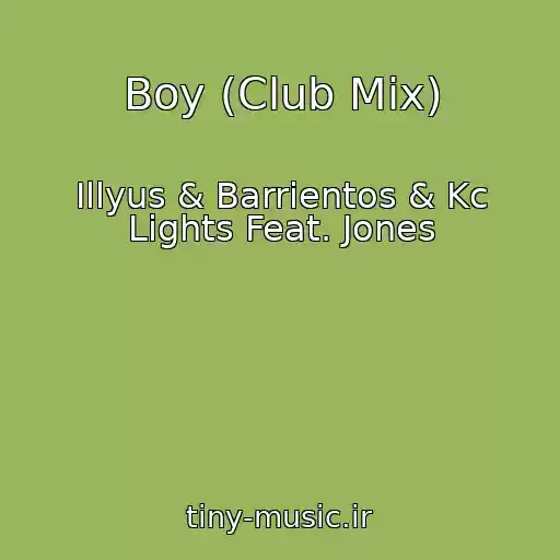 کاور آهنگ Boy (Club Mix) از Illyus & Barrientos & Kc Lights Feat. Jones