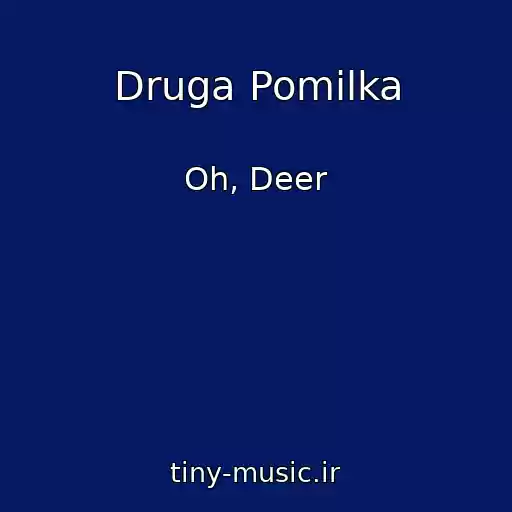 کاور آهنگ Druga Pomilka از Oh, Deer