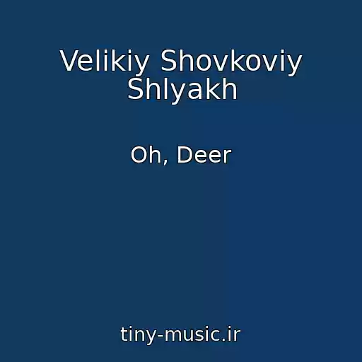 کاور آهنگ Velikiy Shovkoviy Shlyakh از Oh, Deer