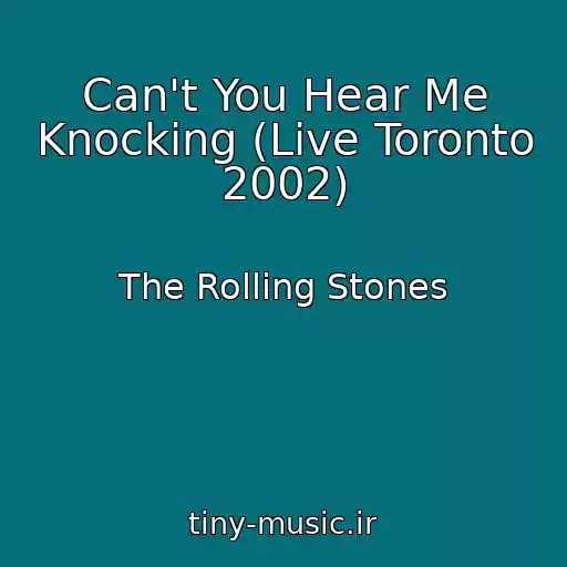 کاور آهنگ Can't You Hear Me Knocking (Live Toronto 2002) از The Rolling Stones