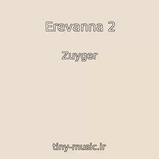 کاور آهنگ Erevanna 2 از Zuyger