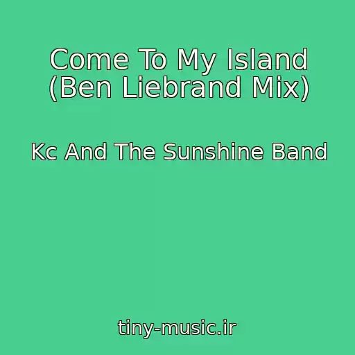 کاور آهنگ Come To My Island (Ben Liebrand Mix) از Kc And The Sunshine Band