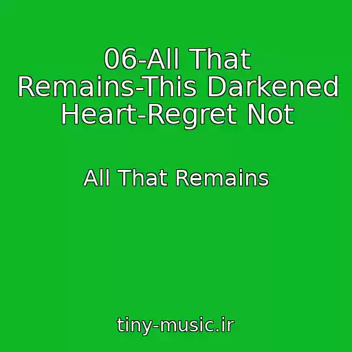 کاور آهنگ 06-All That Remains-This Darkened Heart-Regret Not از All That Remains