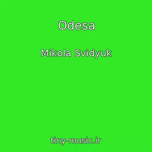کاور آهنگ Odesa از Mikola Svidyuk