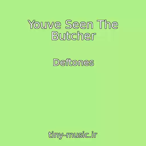 کاور آهنگ Youve Seen The Butcher از Deftones