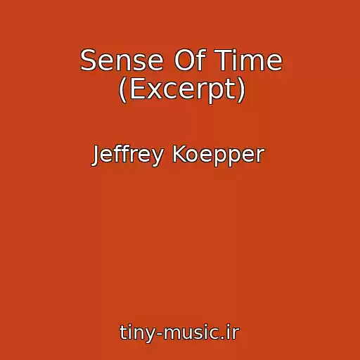کاور آهنگ Sense Of Time (Excerpt) از Jeffrey Koepper