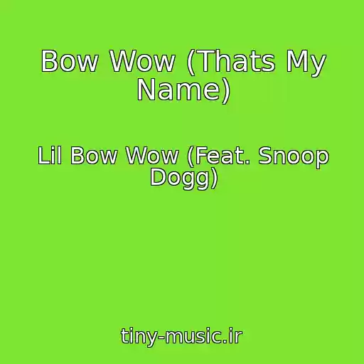 کاور آهنگ Bow Wow (Thats My Name) از Lil Bow Wow (Feat. Snoop Dogg)