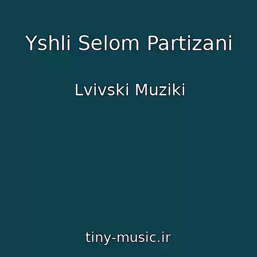 کاور آهنگ Yshli Selom Partizani از Lvіvskі Muziki