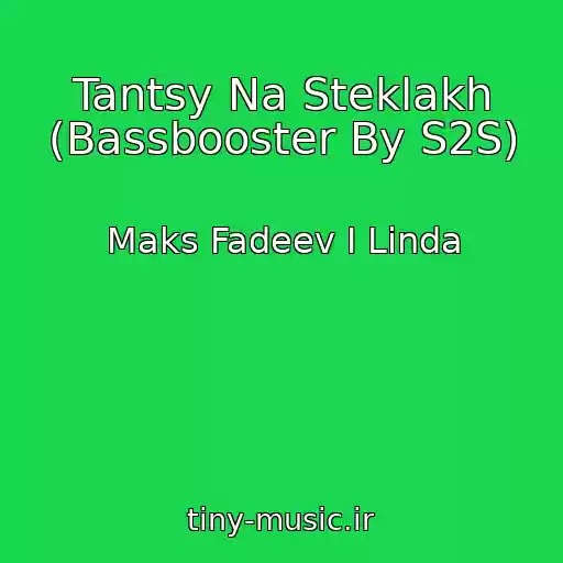 کاور آهنگ Tantsy Na Steklakh (Bassbooster By S2S) از Maks Fadeev I Linda