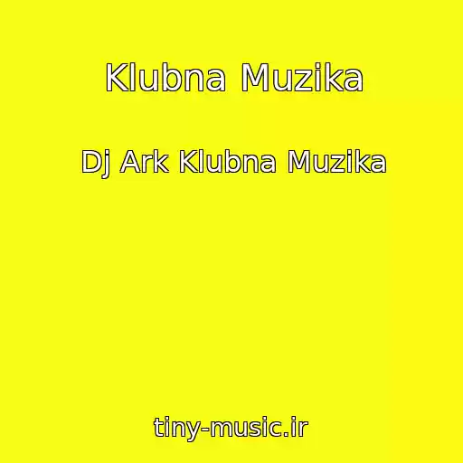 کاور آهنگ Klubna Muzika از Dj Ark Klubna Muzika