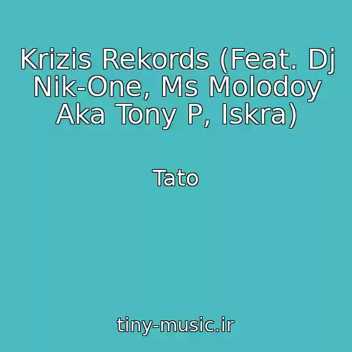 کاور آهنگ Krizis Rekords (Feat. Dj Nik-One, Ms Molodoy Aka Tony P, Iskra) از Tato