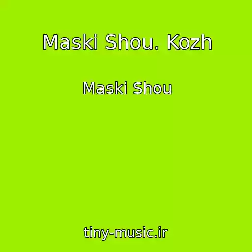 کاور آهنگ Maski Shou. Kozh از Maski Shou