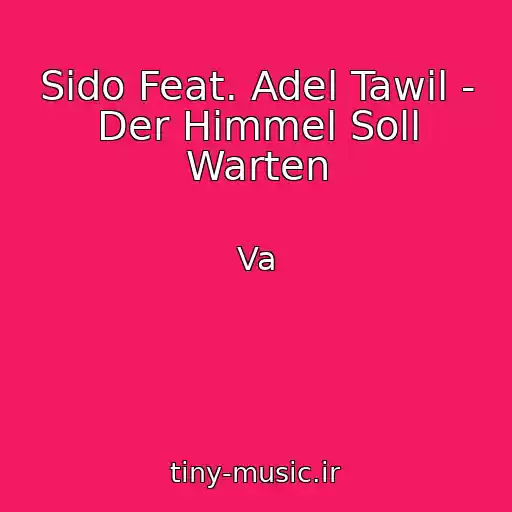 کاور آهنگ Sido Feat. Adel Tawil - Der Himmel Soll Warten از Va