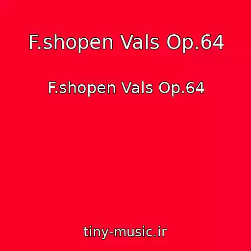 کاور آهنگ F.shopen Vals Op.64 از F.shopen Vals Op.64