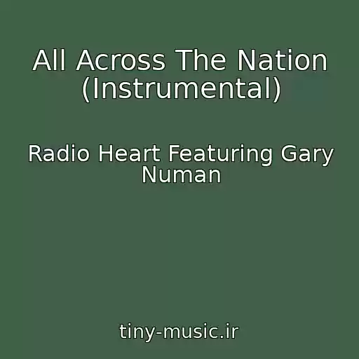 کاور آهنگ All Across The Nation (Instrumental) از Radio Heart Featuring Gary Numan