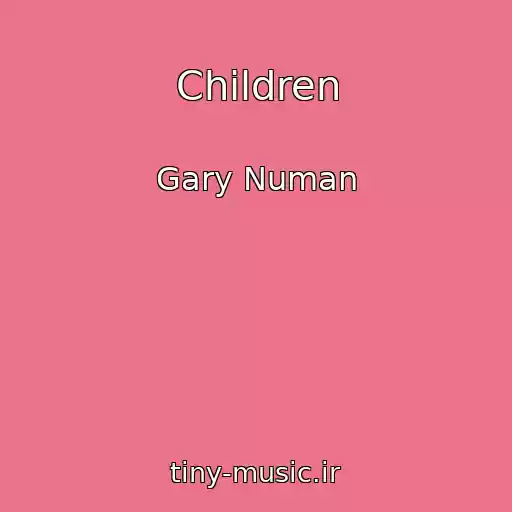 کاور آهنگ Children از Gary Numan