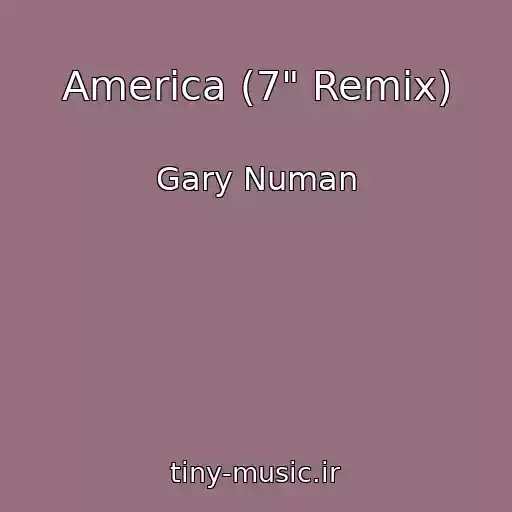 کاور آهنگ America (7" Remix) از Gary Numan