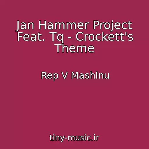 کاور آهنگ Jan Hammer Project Feat. Tq - Crockett's Theme از Rep V Mashinu
