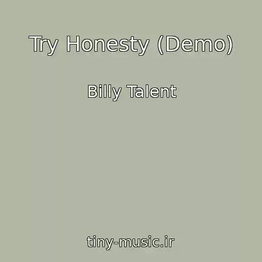 کاور آهنگ Try Honesty (Demo) از Billy Talent